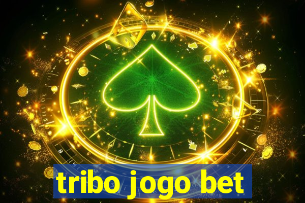 tribo jogo bet